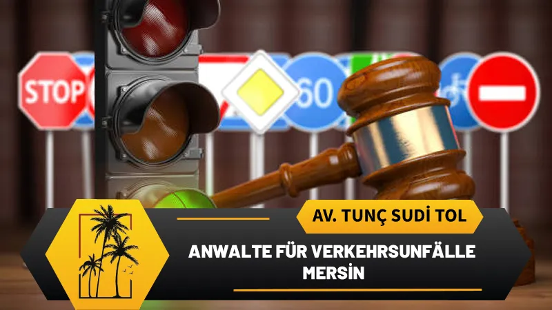 anwalte fur verkehrsunfalle mersin