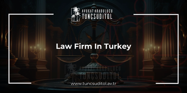 Law Firm In Turkey