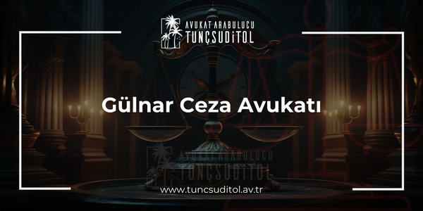 Gülnar Ceza Avukatı