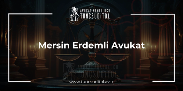 Mersin Erdemli Avukat