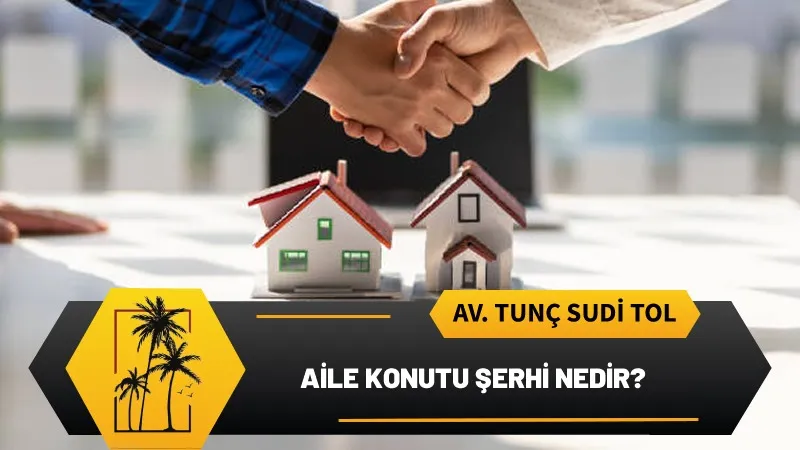 Aile Konutu Şerhi Nedir