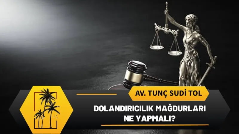 Dolandırıcılık Mağdurları Ne Yapmalı?