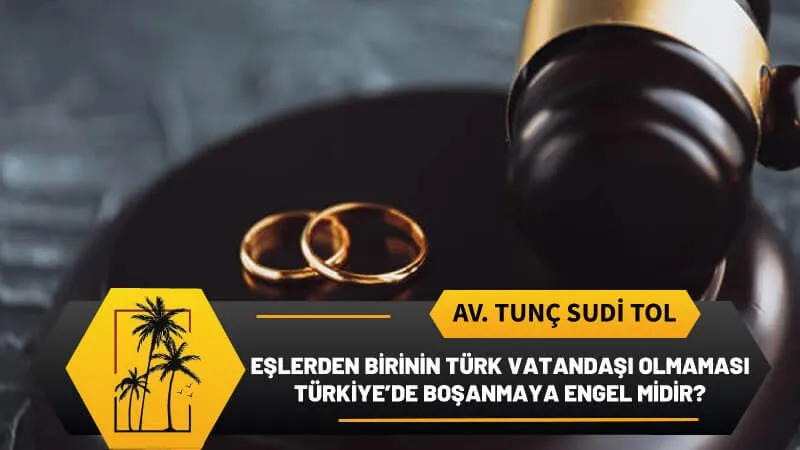 Eslerden Birisinin Turk Vatandasi Olmamasi Turkiyede Bosanmaya Engel Midir.webp