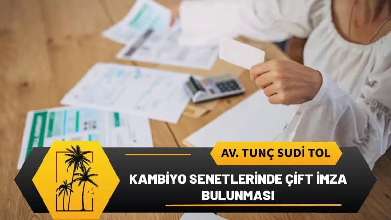 Kambiyo Senetlerinde Cift Imza Bulunmasi.webp