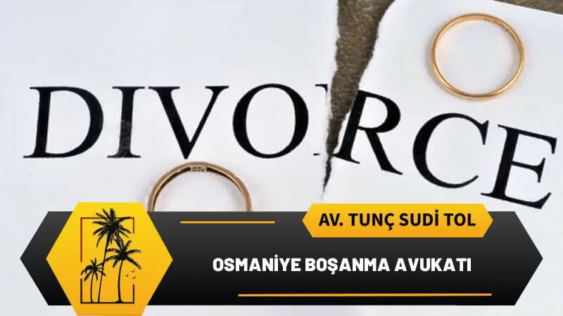 Osmaniye Boşanma Avukatı