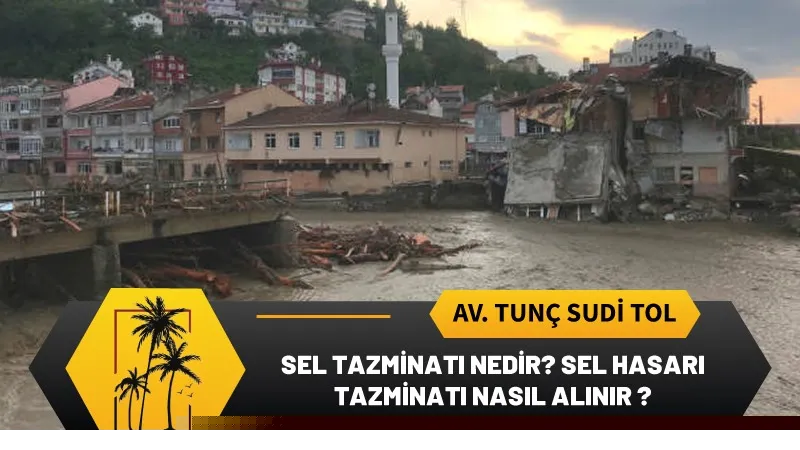 SEL TAZMINATI NEDIR SEL HASARI TAZMINATI NASIL ALINIR.webp