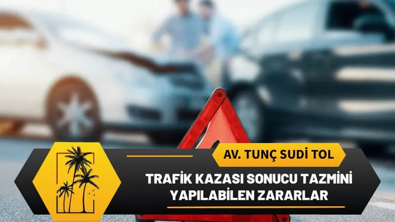 Trafik Kazasi Sonucu Tazmini Yapilabilen Zararlar.webp
