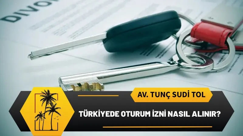Turkiye de Oturum Izni Nasil Alinir.webp