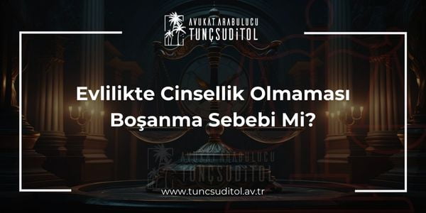 Evlilikte Cinsellik Olmaması Boşanma Sebebi Mi - tuncsuditol