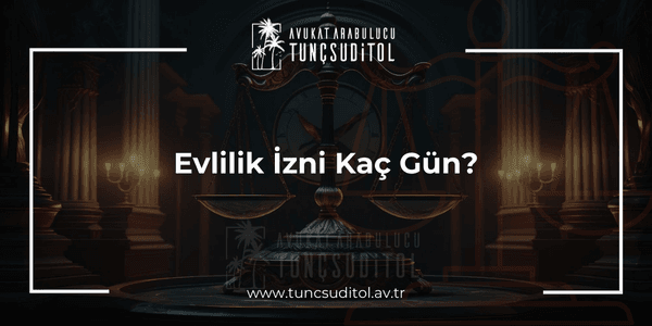 Evlilik İzni Kaç Gün?