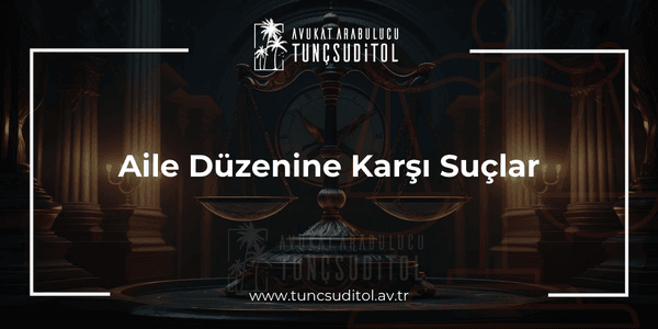 Aile Düzenine Karşı Suçlar (1)