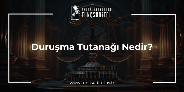 Duruşma Tutanağı Nedir (1)