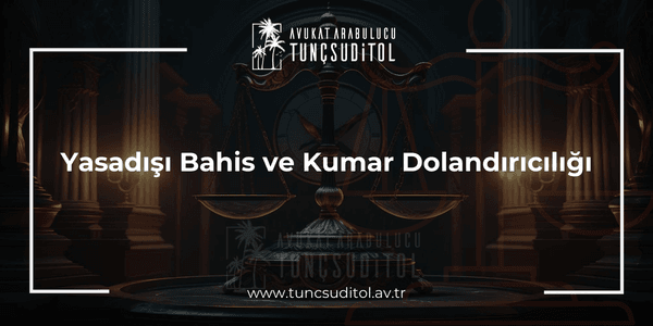 Yasadışı Bahis ve Kumar Dolandırıcılığı