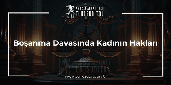 Boşanma Davasında Kadının Hakları (1)